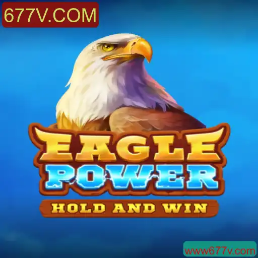 Descubra EaglePower: O Novo Fenômeno dos Jogos com 677V.COM